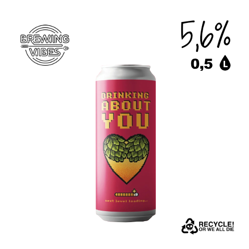 Brewing Vibes  - Drinking About You Neipa